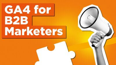 GA4 for B2 B Marketers 1
