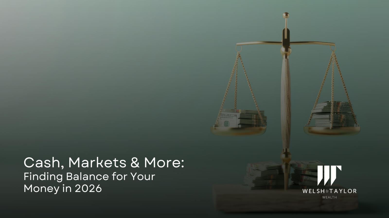 Cash, markets and more:  Finding balance for your money in 2026