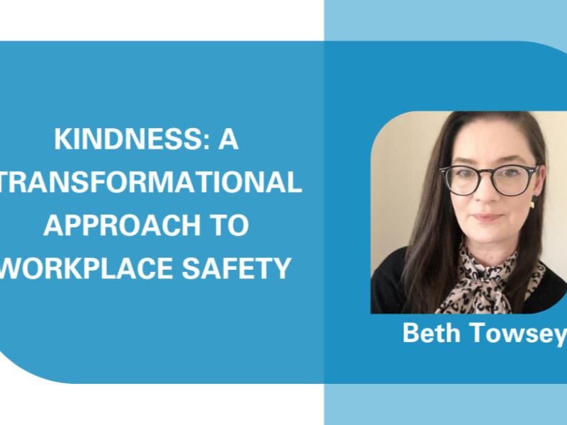 Kindness A Transformational Approach to Workplace Safety