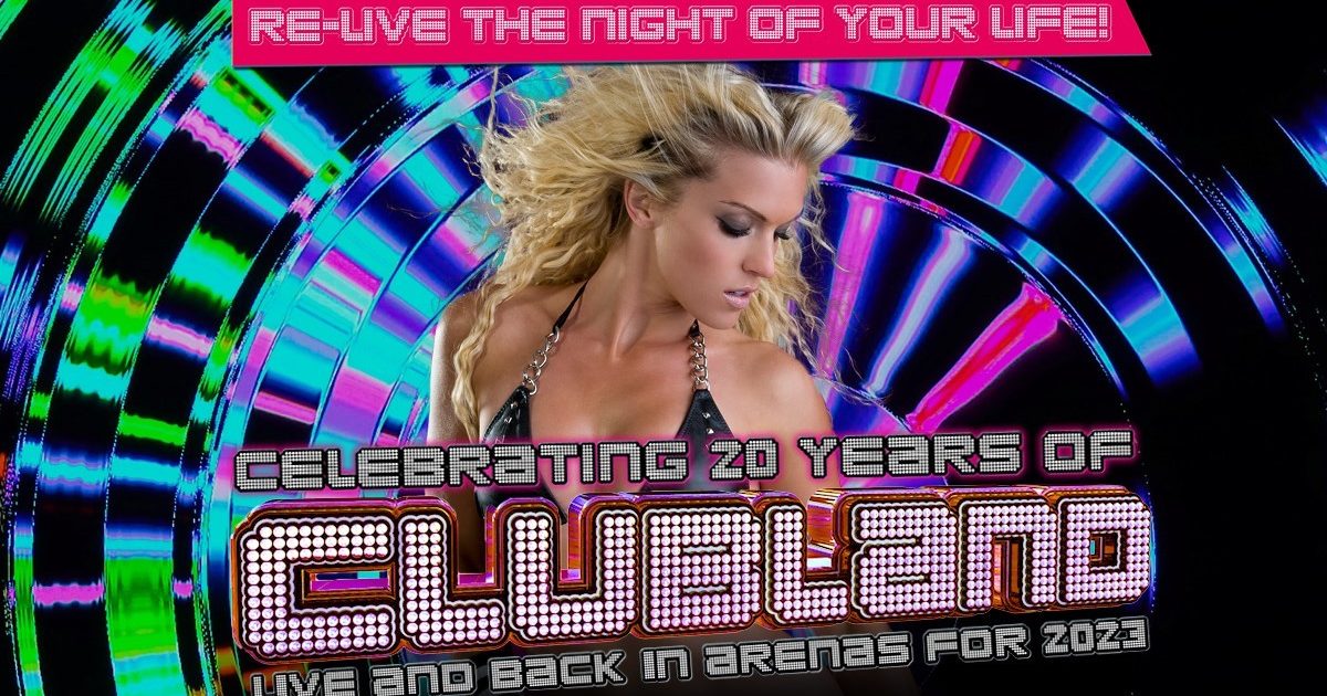OpenGraph Image for Clubland announces 2023 arena tour