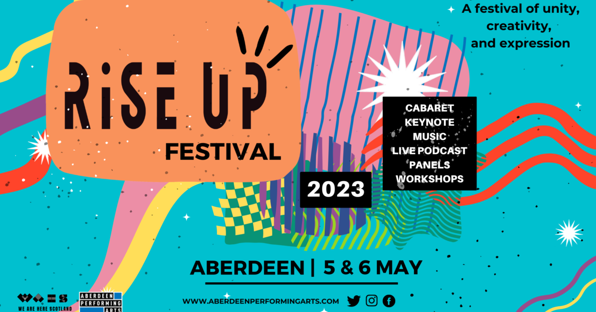OpenGraph Image for Rise Up! Festival returns for second year, showcasing creatives in Aberdeen and Scotland