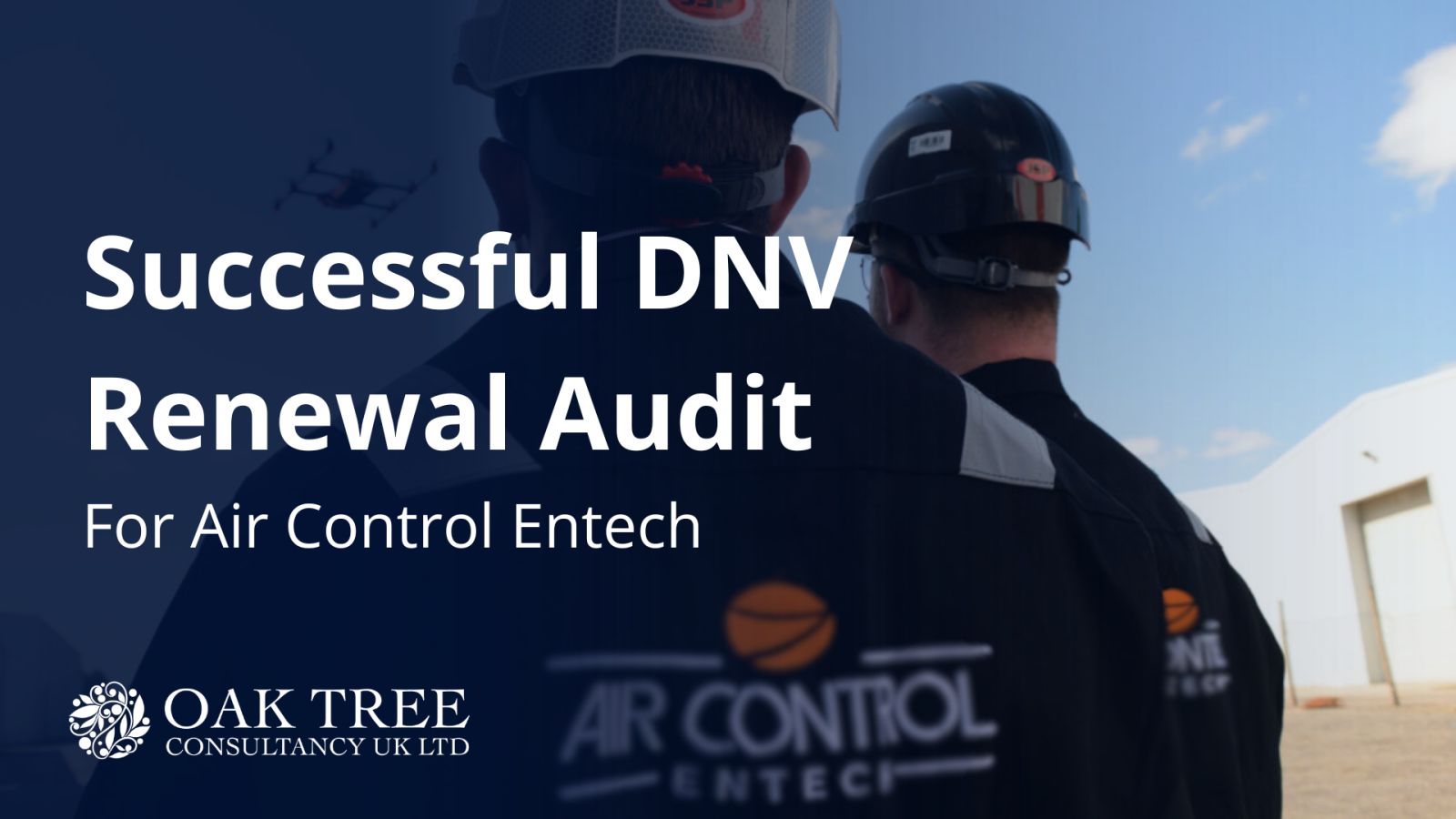 Oak Tree Consultancy supports Air Control Entech through successful ISO renewal audit